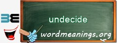 WordMeaning blackboard for undecide